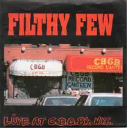 Filthy Few - Live At C.B.G.B.'s N.Y.C.