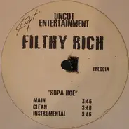 Filthy Rich - Supa Hoe / Just Like Ya'll