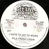 LP - Fila Fresh Crew - I Hate To Go To Work
