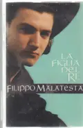 Filippo Malatesta - La Figlia Del Re