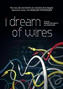 The Film - I Dream Of Wires