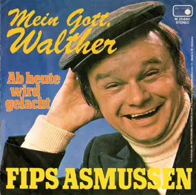 fips asmussen - Mein Gott, Walther