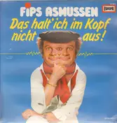 fips asmussen - Das Halt' Ich Im Kopf Nicht Aus!