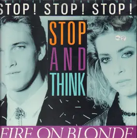 Fire On Blonde - Stop And Think