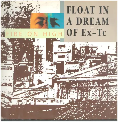 Fire On High - Float In A Dream Of EX-TC