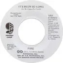7inch Vinyl Single - Fire - Its Been So long - Double-Sided