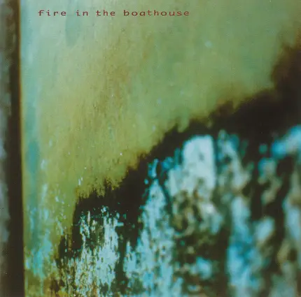Fire In The Boathouse - Fire In The Boathouse