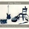 LP - Fire Town - In The Heart Of The Heart Country