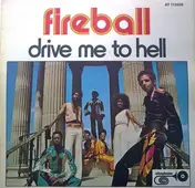 FIREBALL - Drive Me To Hell