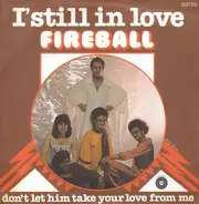 Fireball - I'm Still In Love