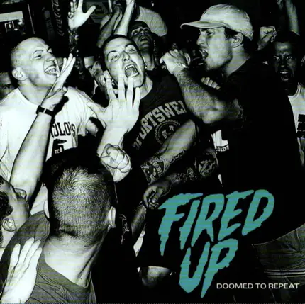 Fired Up - Doomed To Repeat