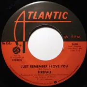 7inch Vinyl Single - Firefall - Just Remember I Love You - SP