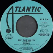 7inch Vinyl Single - Firefall - Only Time Will Tell