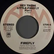 Firefly - Hey There Little Firefly