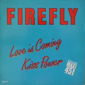 Firefly - Love Is Coming / Kiss Power