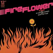 12inch Vinyl Single - Fireflower - Don't Let It Slip / If I Had The Chance