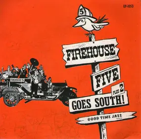 Firehouse Five Plus Two - Firehouse Five Plus 2 Goes South!