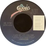 Fire House - I Live My Life For You