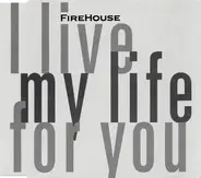 Firehouse - I Live My Life For You