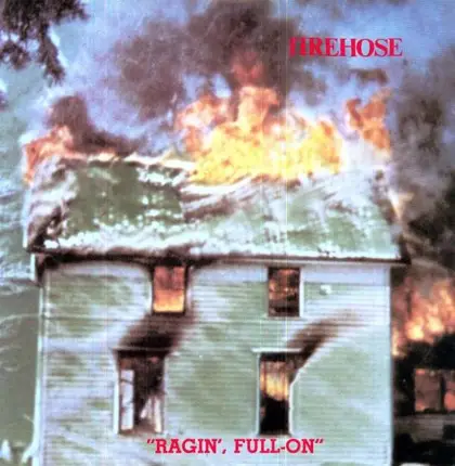 fIREHOSE - RAGIN' FULL ON