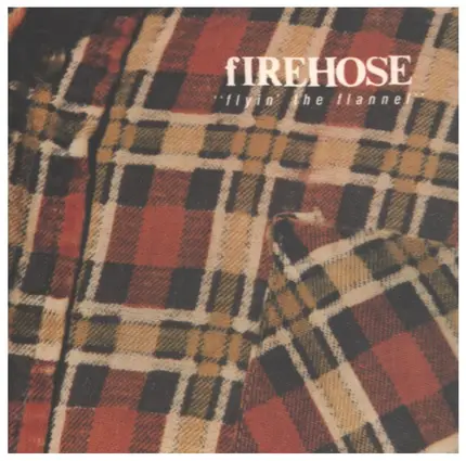 Firehose - Flyin' the Flannel