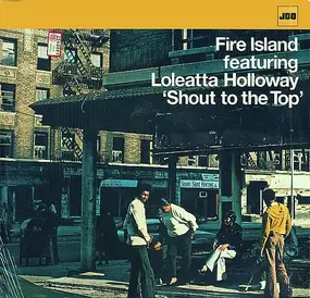 Fire Island - Shout To The Top