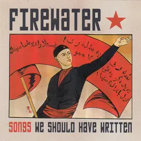 Firewater - Songs We Should Have Written