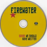 Firewater - Songs We Should Have Written