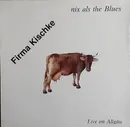 LP - Firma Kischke - Nix Als The Blues