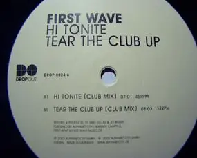 First Wave - Hi Tonite / Tear The Club Up