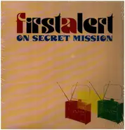 First Alert - On Secret Mission