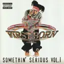 CD - First Born - Somethin' Serious Vol. 1