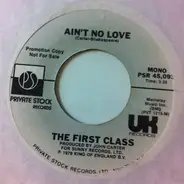 First Class - Ain't No Love