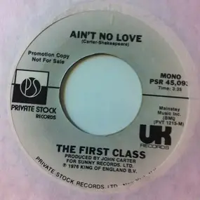 The First Class - Ain't No Love