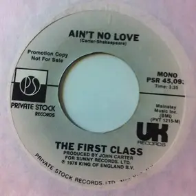 The First Class - Ain't No Love