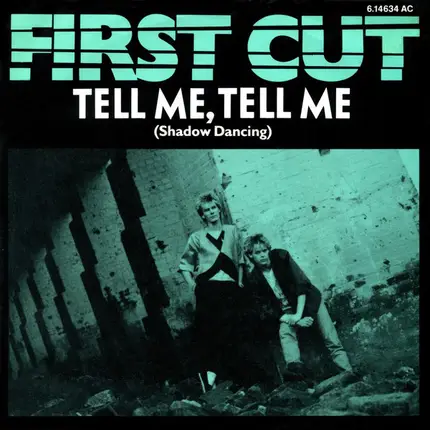 First Cut - Tell Me, Tell Me (Shadow Dancing)