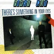 7inch Vinyl Single - First Cut - There's Something In Your Eyes
