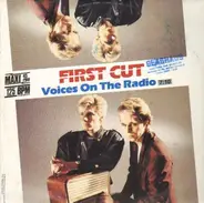 First Cut - Voices On The Radio