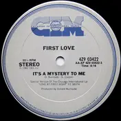 First Love - It's A Mystery To Me / My First Love