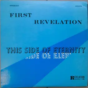 First Revelation - This Side Of Eternity