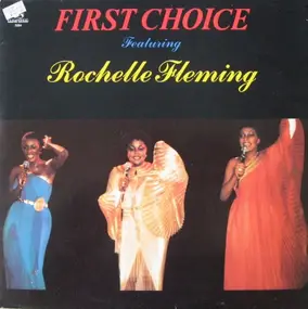 First Choice - First Choice Featuring Rochelle Fleming
