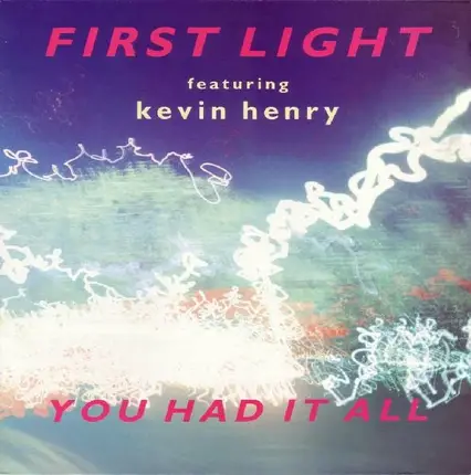 First Light - You Had it All