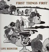 LP - First Things First - Life Reducer