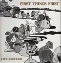 LP - First Things First - Life Reducer