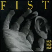 Fist - Loud, Loud, Loud