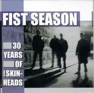 Fist Season - 30 Years Of Skinheads