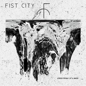 Fist City - Everything Is a Mess