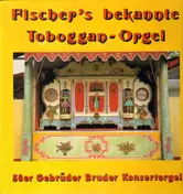 Fischer - Bekannte Toboggan-Orgel