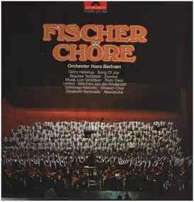 Fischer Chöre - Fischer Chöre - Orchester Hans Bertram