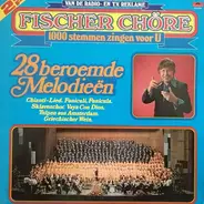 Fischer Chöre - 1000 Stemmen Zingen Voor U 28 Beroemde Melodieën